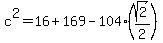 c%5E2=16%2B169-104%2A%28sqrt%282%29%2F2%29