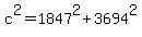 c%5E2=1847%5E2%2B3694%5E2