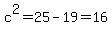c%5E2=25-19=16