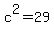 c%5E2=29