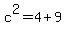 c%5E2=4%2B9