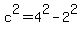 c%5E2=4%5E2-2%5E2