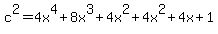 c%5E2=4x%5E4%2B8x%5E3%2B4x%5E2%2B4x%5E2%2B4x%2B1