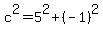 c%5E2=5%5E2%2B%28-1%29%5E2