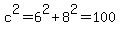 c%5E2=6%5E2%2B8%5E2=100