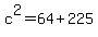 c%5E2=64%2B225