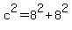 c%5E2=8%5E2%2B8%5E2