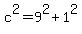 c%5E2=9%5E2%2B1%5E2