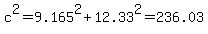 c%5E2=9.165%5E2%2B12.33%5E2=236.03