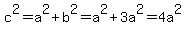 c%5E2=a%5E2%2Bb%5E2=a%5E2%2B3a%5E2=4a%5E2