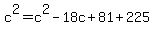 c%5E2=c%5E2-18c%2B81%2B225