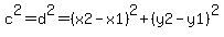 c%5E2=d%5E2=%28x2-x1%29%5E2%2B%28y2-y1%29%5E2