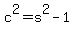 c%5E2=s%5E2-1