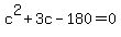 c%5E2+%2B+3c+-+180+=+0