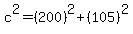 c%5E2+=+%28200%29%5E2%2B%28105%29%5E2