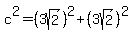 c%5E2+=+%283sqrt%282%29%29%5E2+%2B+%283sqrt%282%29%29%5E2