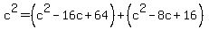 c%5E2+=+%28c%5E2-16c%2B64%29%2B%28c%5E2-8c%2B16%29