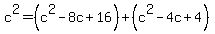 c%5E2+=+%28c%5E2-8c%2B16%29%2B%28c%5E2-4c%2B4%29