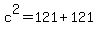 c%5E2+=+121+%2B+121