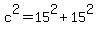 c%5E2+=+15%5E2+%2B+15%5E2