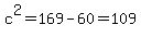 c%5E2+=+169+-+60+=+109