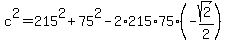 c%5E2+=+215%5E2+%2B+75%5E2+-+2%2A215%2A75%2A%28-sqrt%282%29%2F2%29
