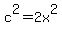 c%5E2+=+2x%5E2