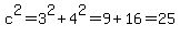 c%5E2+=+3%5E2+%2B+4%5E2+=+9+%2B+16+=+25