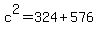 c%5E2+=+324%2B576%29