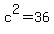 c%5E2+=+36