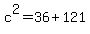 c%5E2+=+36+%2B+121