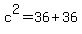 c%5E2+=+36+%2B+36