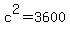 c%5E2+=+3600