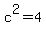 c%5E2+=+4+