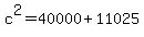 c%5E2+=+40000%2B11025