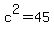 c%5E2+=+45