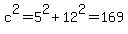 c%5E2+=+5%5E2+%2B+12%5E2+=+169