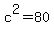 c%5E2+=+80