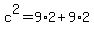 c%5E2+=+9%2A2%2B+9%2A2