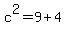 c%5E2+=+9%2B4