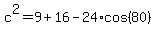 c%5E2+=+9+%2B+16+-+24%2Acos%2880%29