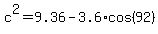 c%5E2+=+9.36+-+3.6%2Acos%2892%29