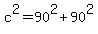 c%5E2+=+90%5E2%2B90%5E2