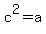 c%5E2+=+a