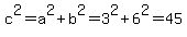 c%5E2+=+a%5E2+%2B+b%5E2+=+3%5E2+%2B+6%5E2+=+45