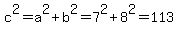c%5E2+=+a%5E2+%2B+b%5E2+=+7%5E2+%2B+8%5E2+=+113