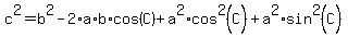 c%5E2+=+b%5E2+-+2%2Aa%2Ab%2Acos%28C%29+%2B+a%5E2%2Acos%5E2%28C%29+%2B+a%5E2%2Asin%5E2%28C%29