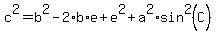 c%5E2+=+b%5E2+-+2%2Ab%2Ae+%2B+e%5E2+%2B+a%5E2+%2A+sin%5E2%28C%29