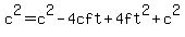 c%5E2+=+c%5E2+-4cft+%2B+4ft%5E2+%2B+c%5E2+%96+10cft+%2B+25ft%5E2