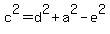 c%5E2+=+d%5E2%2Ba%5E2-e%5E2